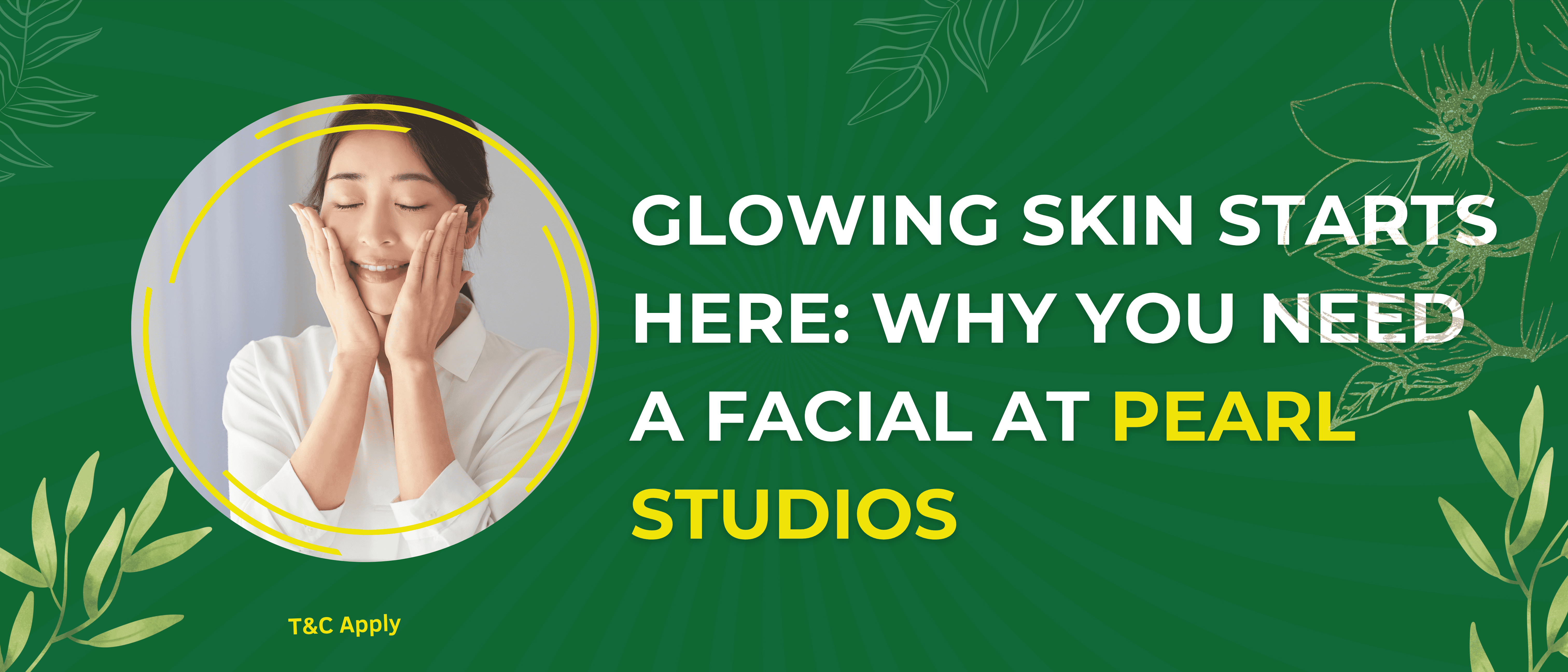 Read more about the article Glowing Skin Facial Starts Here: Why You Need a Facial at Pearl Studios Salon